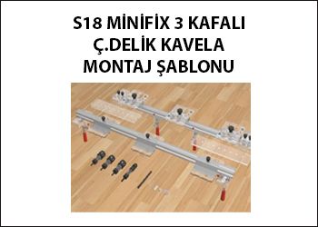 S18 Minifix 3lü (Tezgah) Çoklu Delik & Kavale Şablonu